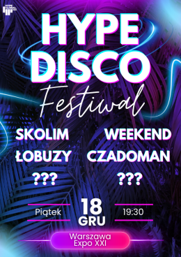 Festiwal Muzyki Disco Warszawa - Hype Disco Festiwal